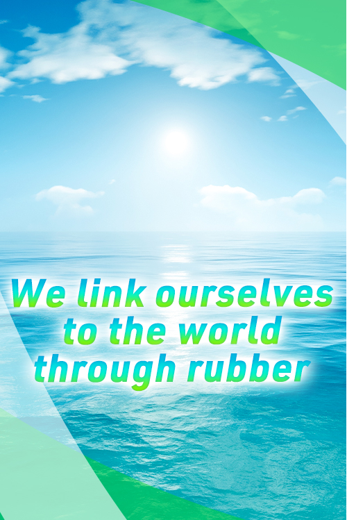 We link ourselves to the world through rubber